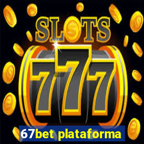 67bet plataforma